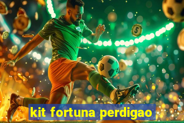 kit fortuna perdigao